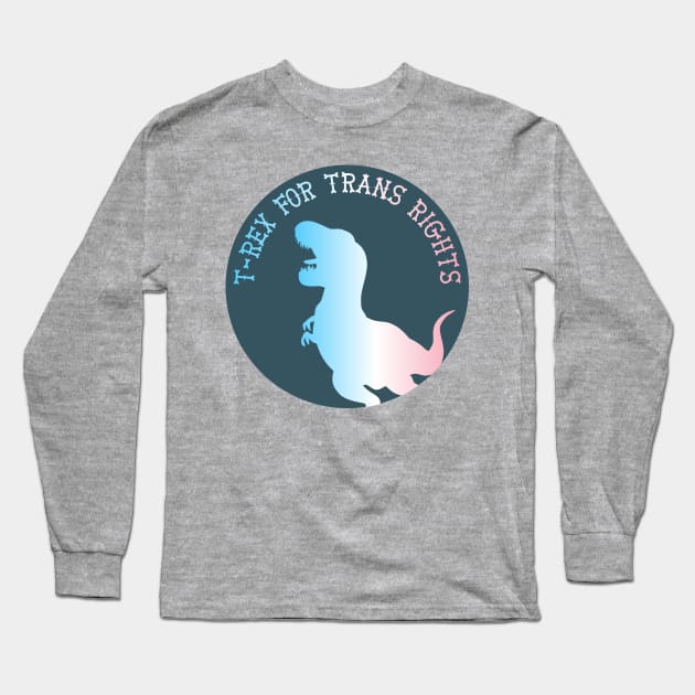 T-Rex For Trans Rights Long Sleeve T-Shirt by nonbeenarydesigns